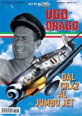 Ugo Drago. Dal CR 42 al Jumbo Jet.